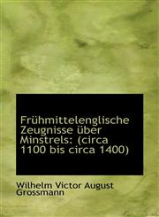 Frühmittelenglische Zeugnisse über Minstrels (circa 1100 bis circa 1400),1110984367,9781110984367