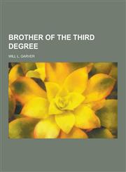 Brother of the Third Degree,1230379460,9781230379463