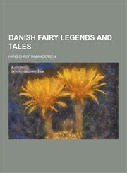 Danish Fairy Legends and Tales,1230310940,9781230310947