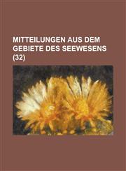 Mitteilungen Aus Dem Gebiete Des Seewesens (32 ),123407205X,9781234072056