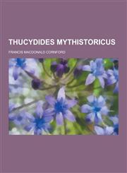 Thucydides Mythistoricus,123038989X,9781230389899