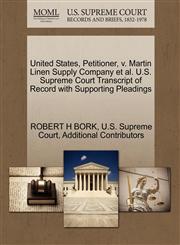 United States, Petitioner, v. Martin Linen Supply Company et al. U.S. Supreme Court Transcript of Record with Supporting Pleadings,1270663615,9781270663614