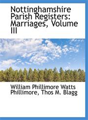 Nottinghamshire Parish Registers Marriages, Volume III,1116816245,9781116816242