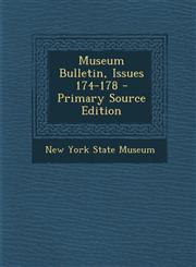 Museum Bulletin, Issues 174-178 - Primary Source Edition,128769084X,9781287690849