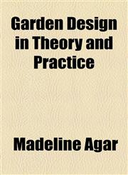 Garden Design in Theory and Practice,1154906205,9781154906202