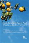 Health Benefits of Organic Food Effects of the Environment,1845934598,9781845934590