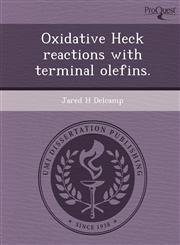 Oxidative Heck reactions with terminal olefins.,1249056632,9781249056638