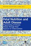 Fetal Nutrition and Adult Disease Programming of Chronic Disease Through Fetal Exposure to Undernutrition,0851998216,9780851998213