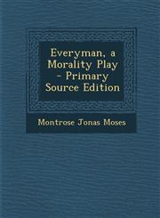 Everyman, a Morality Play - Primary Source Edition,1295605074,9781295605071