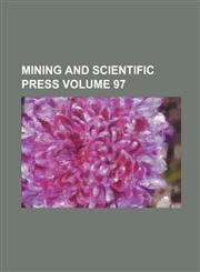 Mining and scientific press Volume 97,113057329X,9781130573299