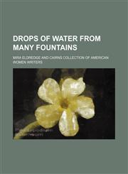 Drops of water from many fountains,1154687279,9781154687279