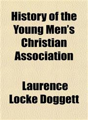 History of the Young Men's Christian Association,115473854X,9781154738544