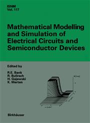 Mathematical Modelling and Simulation of Electrical Circuits and Semiconductor Devices Proceedings of a Conference Held at the Mathematisches Forschungsinstitut, Oberwolfach, July 5–11, 1992,3034885288,9783034885287