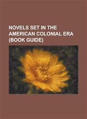 Novels Set in the American Colonial Era (Book Guide) Amos Fortune, Free Man, Argall: The True Story of Pocahontas and Captain John Smith, a Breath of,123080062X,9781230800622