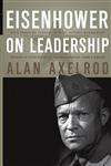 Eisenhower on Leadership Ike's Enduring Lessons in Total Victory Management,0470626917,9780470626917