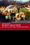Rugby's Great Split: Class, Culture and the Origins of Rugby League Football (Sport in the Global Society) 2nd Edition,0415396174,9780415396172