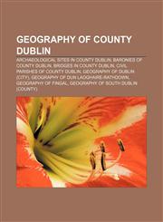 Geography of County Dublin Archaeological sites in County Dublin, Baronies of County Dublin, Bridges in County Dublin,1156480558,9781156480557