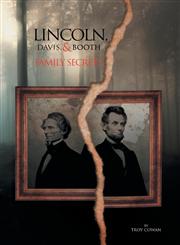 Lincoln, Davis, and Booth Family Secrets,1483601749,9781483601748