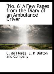 "No. 6" A Few Pages from the Diary of an Ambulance Driver,1140435264,9781140435266