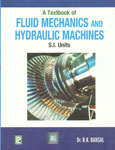 A Textbook of Fluid Mechanics and Hydraulic Machines [In S.I. Units] [For Degree, U.P.S.C. (Engg. Services), A.M.I.E. (India)],8131806618,9788131806616