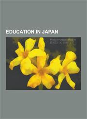 Education in Japan Academic Grading in Japan, Daigaku-Ry, Dialect Card, Education in the Empire of Japan, English Language Education in J,1230566929,9781230566924