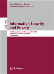 Information Security and Privacy 11th Australasian Conference, ACISP 2006, Melbourne, Australia, July 3-5, 2006, Proceedings,3540354581,9783540354581