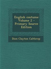 English Costume Volume 2,1289869898,9781289869892