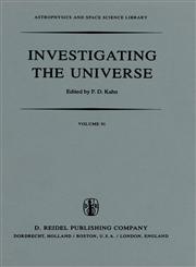 Investigating the Universe Papers presented to Zden?k Kopal on the occasion of his retirement, September 1981,9027713251,9789027713254