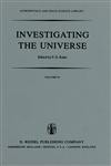 Investigating the Universe Papers presented to Zden?k Kopal on the occasion of his retirement, September 1981,9027713251,9789027713254