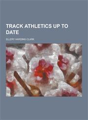 Track Athletics Up to Date,1230219226,9781230219226