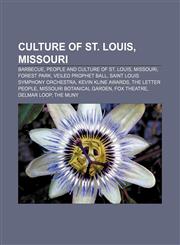 Culture of St. Louis, Missouri Barbecue, People and culture of St. Louis, Missouri, Forest Park, Veiled Prophet Ball,1157368743,9781157368748