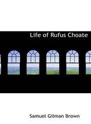 Life of Rufus Choate,111754866X,9781117548661