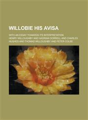 Willobie his Avisa; with an essay towards its interpretation,1236573420,9781236573421