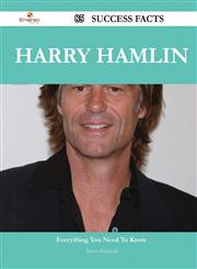 Harry Hamlin 85 Success Facts - Everything You Need to Know about Harry Hamlin,1488562687,9781488562686