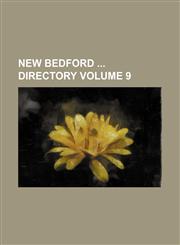 New Bedford Directory Volume 9,123660220X,9781236602206