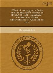 Effect of nerve growth factor and the delta opoid receptor on [D-Ala2, D-Leu5] - enkephalin - mediated survival and differentiation of PC12h and F11 cells.,1249035066,9781249035060