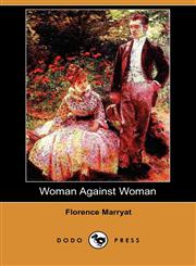 Woman Against Woman (Dodo Press),1409972003,9781409972006