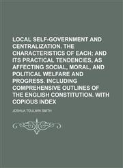 Local self-government and centralization. The characteristics of each,1231312866,9781231312865