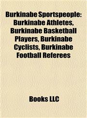 Burkinabé Sportspeople Burkinabé Athletes, Burkinabé Basketball Players, Burkinabé Cyclists, Burkinabé Football Referees,1157790410,9781157790419