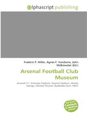 Arsenal Football Club Museum,6135550373,9786135550375