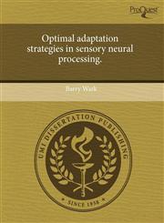 Optimal adaptation strategies in sensory neural processing.,124370506X,9781243705068
