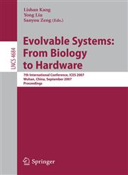 Evolvable Systems From Biology to Hardware: 7th International Conference, ICES 2007 Wuhan, China, September 21-23, 2007 Proceedings,3540746250,9783540746256