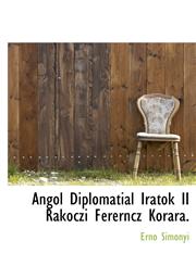 Angol Diplomatial Iratok II Rakoczi Fererncz Korara.,1117465616,9781117465616