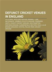 Defunct cricket venues in England Villa Park, Antelope Ground, Bramall Lane, Saltergate, Crabble Athletic Ground, Penenden Heath,1155177355,9781155177359