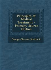 Principles of Medical Treatment,1289741956,9781289741952