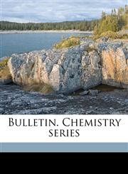 Bulletin. Chemistry series Volume 1 no 3,117236723X,9781172367238