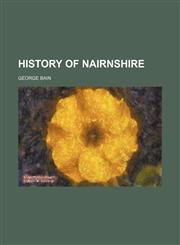 History of Nairnshire,1150447184,9781150447181