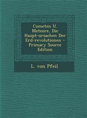 Cometen U. Meteore, Die Haupt-ursachen Der Erd-revolutionen - Primary Source Edition,1293062111,9781293062111