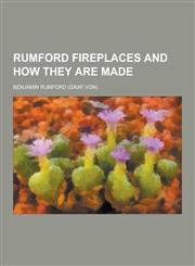 Rumford Fireplaces and How They Are Made,1230453687,9781230453682