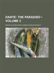 Dante (Volume 3); The Paradiso,1154078892,9781154078893